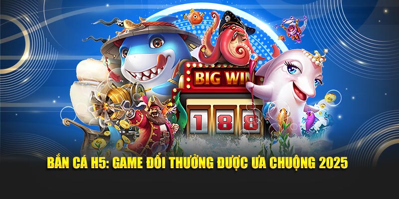 Bắn cá H5