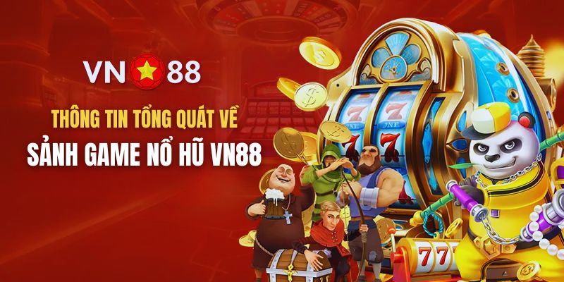 Khám phá sảnh nổ hũ trúng jackpot đầy kịch tính